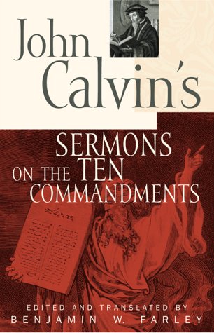 John Calvins Sermons on the Ten Commandments,Used