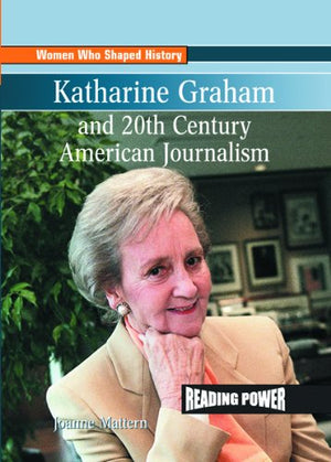 Katharine Graham and 20th Century American Journalism (Women Who Shaped History),Used