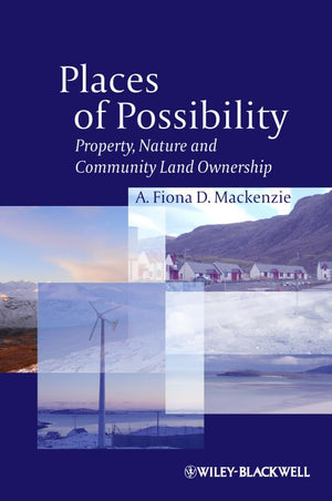 Places of Possibility: Property, Nature and Community Land Ownership (Antipode Book Series),Used