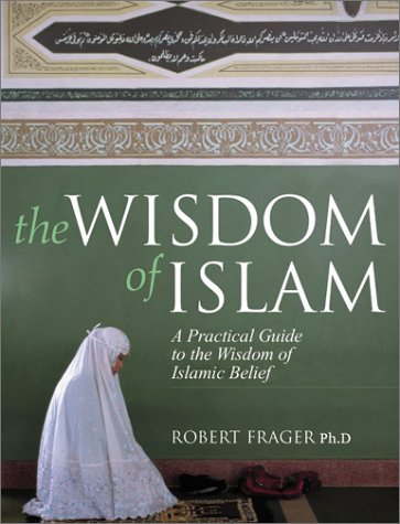 The Wisdom of Islam: An Introduction to the Living Experience of Islamic Belief and Practice,Used
