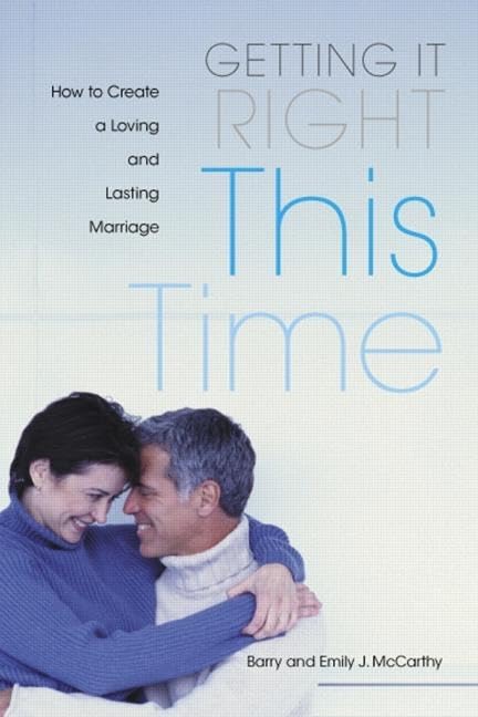 Getting it Right This Time: How to Create a Loving and Lasting Marriage,Used