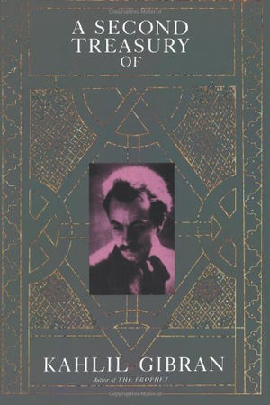 Second Treasury Of Kahlil Gibran,New