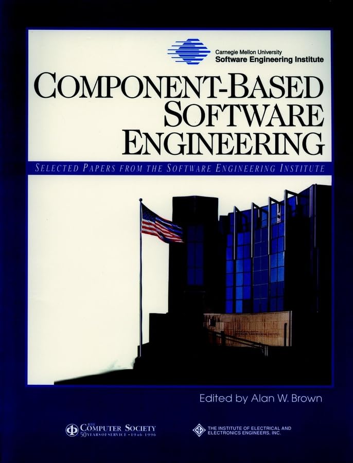 ComponentBased Software Engineering: Selected Papers from the Software Engineering Institute (Practitioners),New
