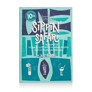 Beachbum Berry'S Sippin' Safari: 10Th Anniversary Expanded Edition