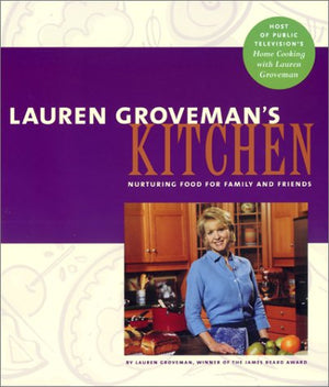Lauren Grovemans Kitchen: Nurturing Food for Family and Friends