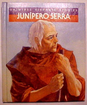 Junipero Serra (Raintree Hispanic Stories) (English And Spanish Edition),New
