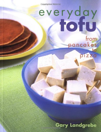 Everyday Tofu: From Pancakes to Pizza,Used