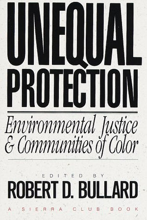 Unequal Protection: Environmental Justice And Communities Of Color,Used