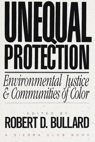 Unequal Protection: Environmental Justice And Communities Of Color,Used
