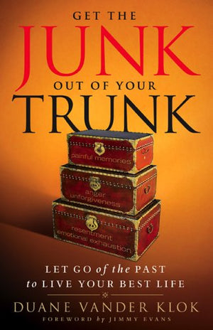 Get the Junk Out of Your Trunk: Let Go of the Past to Live Your Best Life,Used
