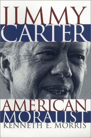 Jimmy Carter, American Moralist,New
