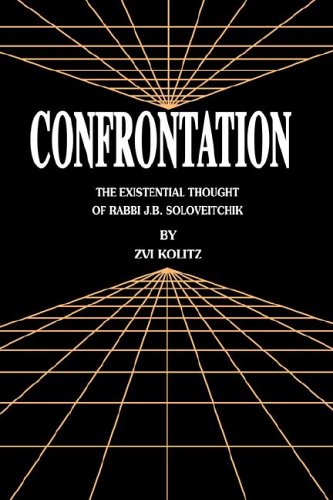 Confrontation: The Existential Thought Of Rabbi J. B. Soloveitchik