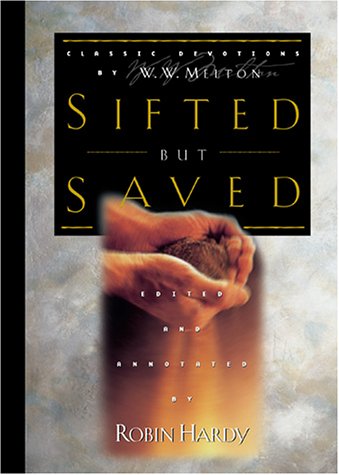 Sifted But Saved: Classic Devotions By W. W. Melton,Used