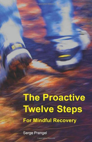 The Proactive Twelve Steps For Mindful Recovery,Used