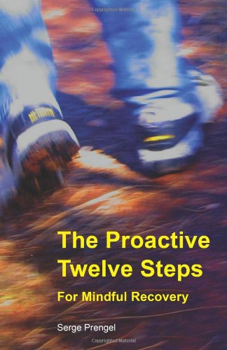 The Proactive Twelve Steps For Mindful Recovery,Used