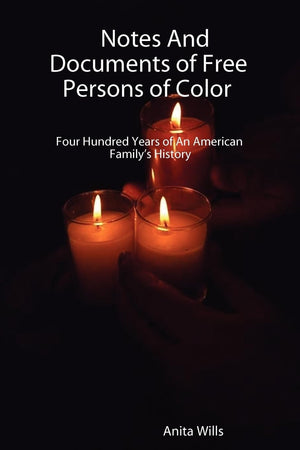 Notes And Documents of Free Persons of Color: Four Hundred Years of An American Family's History,Used