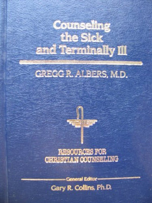 Counseling the Sick and Terminally Ill (RESOURCES FOR CHRISTIAN COUNSELING),New