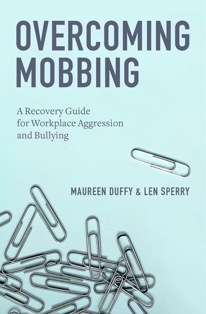 Overcoming Mobbing: A Recovery Guide for Workplace Aggression and Bullying,Used