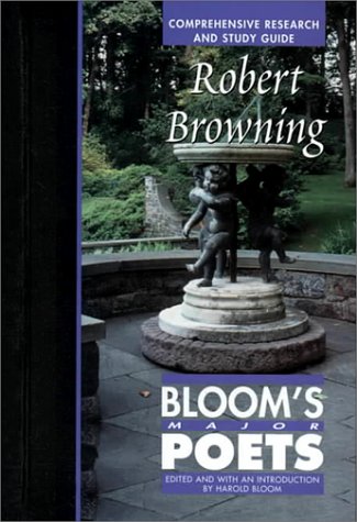 Robert Browning: Comprehensive Research and Study Guide (Bloom's Major Poets),Used