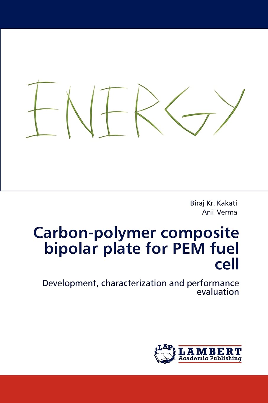 Carbonpolymer composite bipolar plate for PEM fuel cell: Development, characterization and performance evaluation,Used