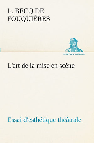 L'art de la mise en scne Essai d'esthtique thtrale (French Edition),Used