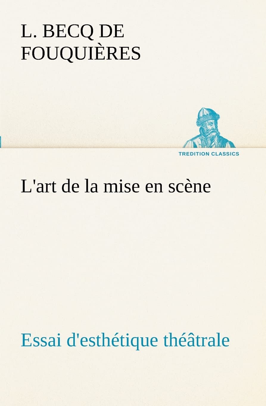 L'art de la mise en scne Essai d'esthtique thtrale (French Edition),Used