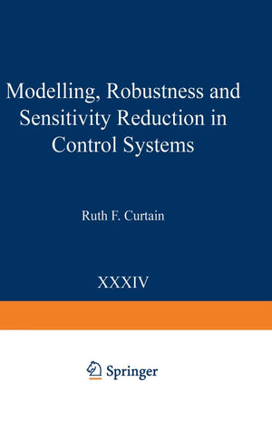Modelling, Robustness and Sensitivity Reduction in Control Systems (NATO ASI Subseries F:, 34),Used