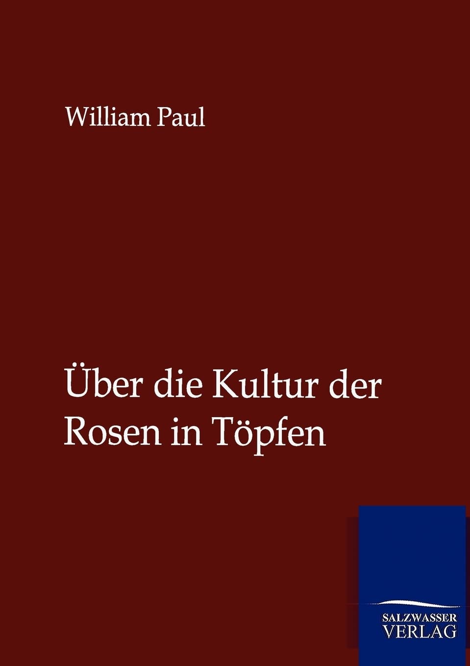 ber die Kultur der Rosen in Tpfen (German Edition),Used