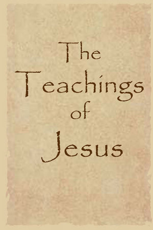 The Teachings of Jesus,New