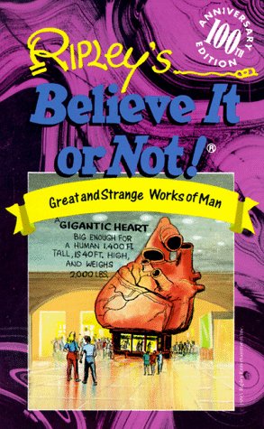 Ripley'S Believe It Or Not!: Great And Strange Works Of Man (The Ripley'S 100Th Anniversary),Used
