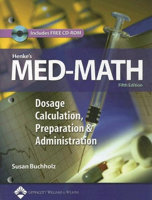 Henke's Medmath: Dosage Calculation, Preparation And Administration,Used