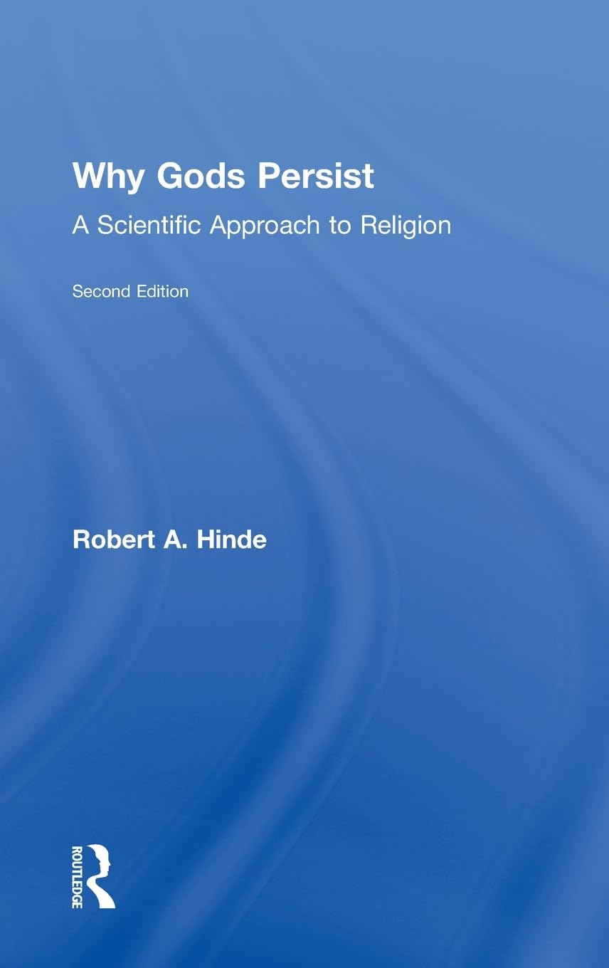 Why Gods Persist: A Scientific Approach to Religion,New