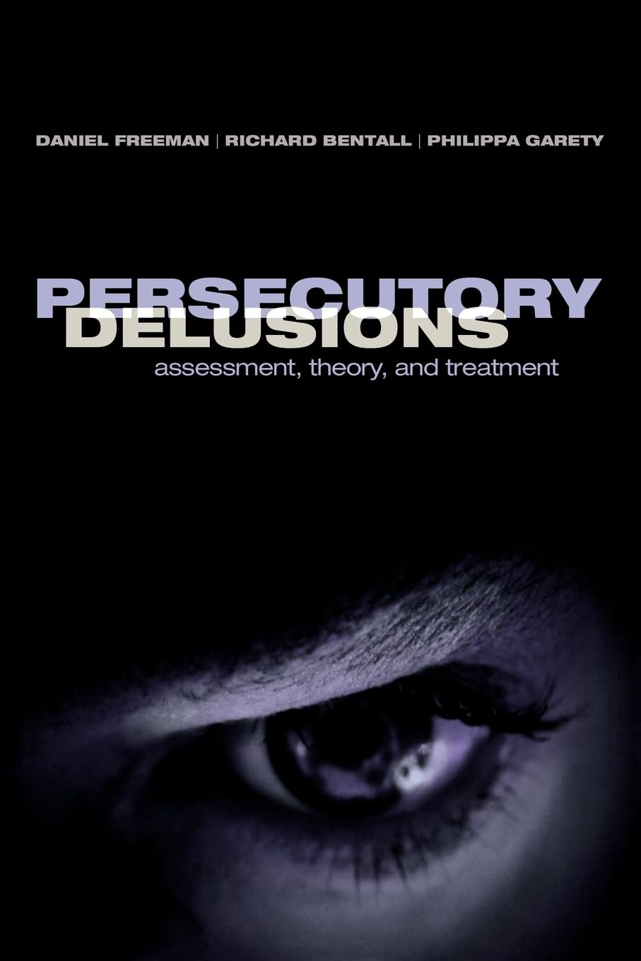 Persecutory Delusions: Assessment, Theory and Treatment,Used