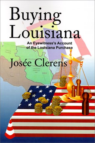 Buying Louisiana: An Eyewitness's Account of the Louisiana Purchase,Used