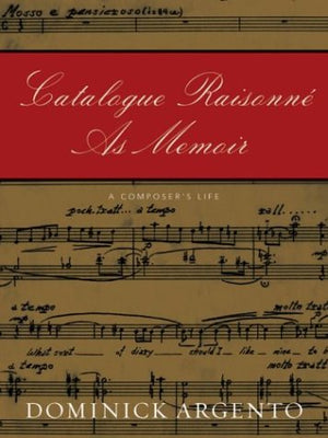 Catalogue Raisonne As Memoir: A Composers Life,Used