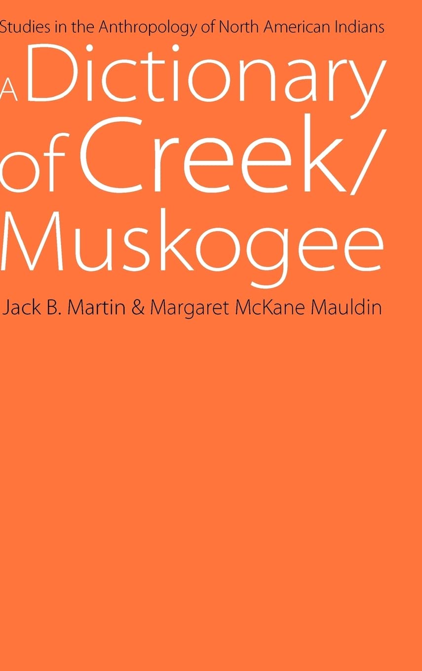 A Dictionary Of Creek/Muskogee (Studies In The Anthropology Of North American Indians),Used