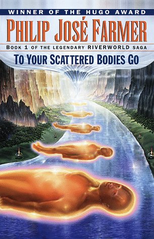 To Your Scattered Bodies Go (Riverworld Saga, Book 1),Used