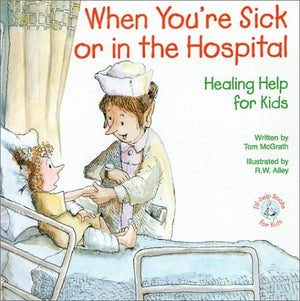 When You're Sick or in the Hospital: Healing Help for Kids (ElfHelp Books for Kids),Used