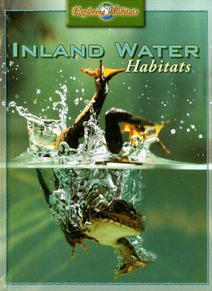 Inland Water Habitats (Exploring Habitats),Used