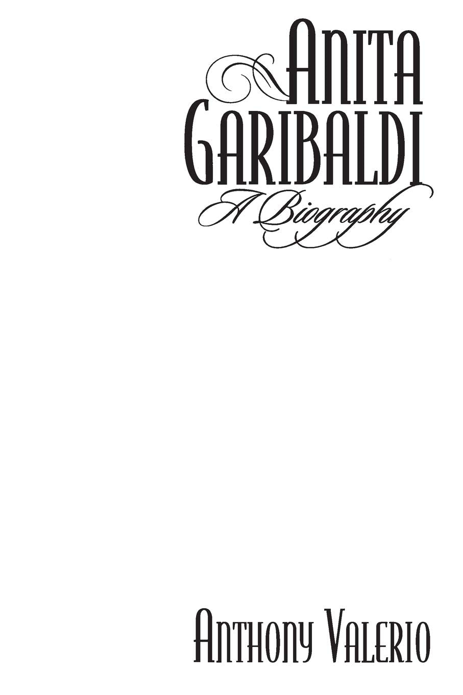Anita Garibaldi: A Biography (Italian And Italian American Studies),Used