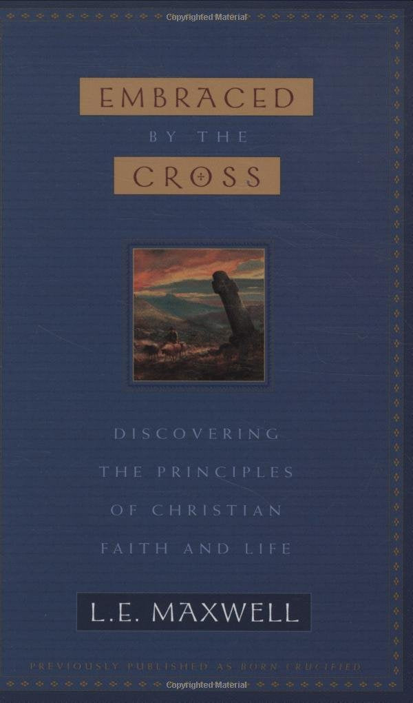 Embraced by the Cross: Discovering Principles of Christian Faith & Life,Used