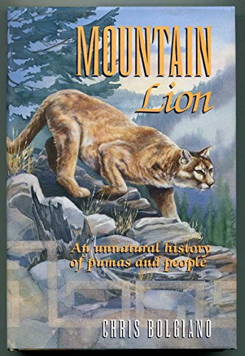 Mountain Lion: An Unnatural History of Pumas and People,Used
