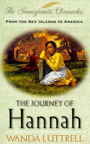 The Journey of Hannah: From the Sea Islands to America (Immigrant's Chronicles #3),Used