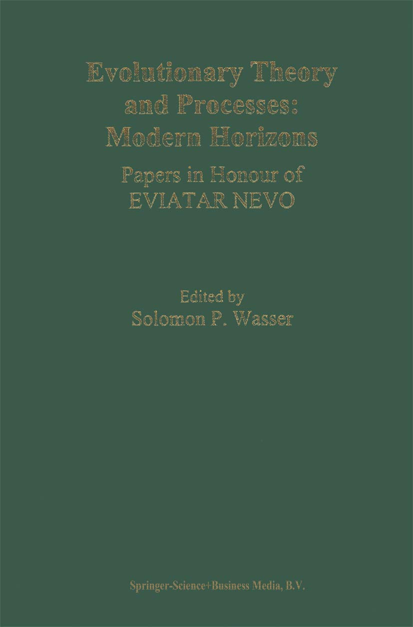 Evolutionary Theory and Processes: Modern Horizons: Papers in Honour of Eviatar Nevo,Used