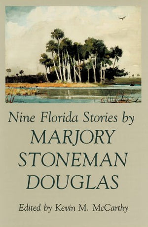 Nine Florida Stories by Marjory Stoneman Douglas (Florida Sand Dollar Books),Used