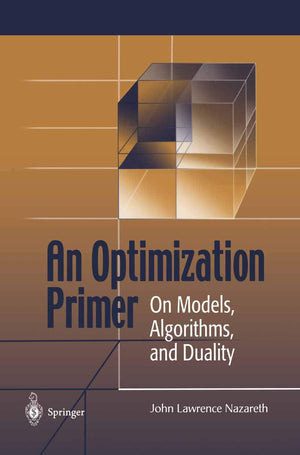 An Optimization Primer: On Models, Algorithms, and Duality,Used