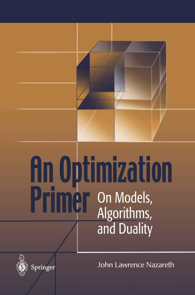 An Optimization Primer: On Models, Algorithms, and Duality,Used