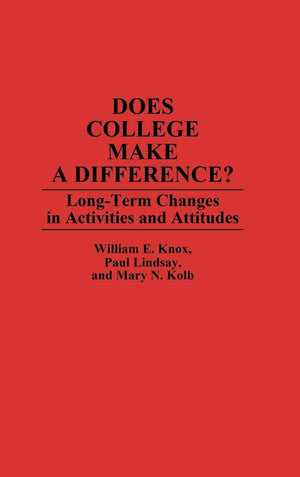 Does College Make a Difference?: LongTerm Changes in Activities and Attitudes (Contributions to the Study of Education),New
