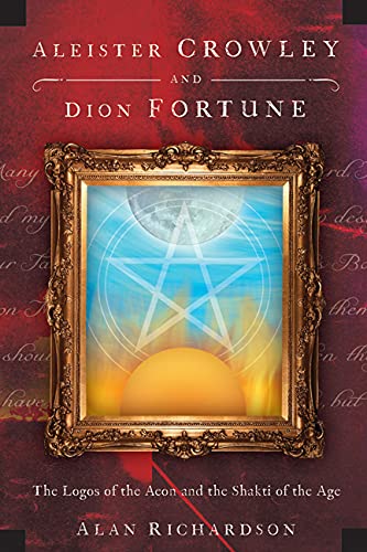 Aleister Crowley And Dion Fortune: The Logos Of The Aeon And The Shakti Of The Age