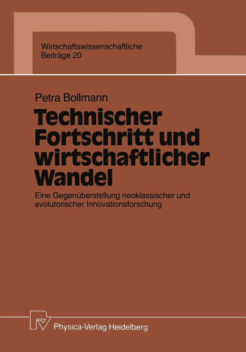 Technischer Fortschritt und wirtschaftlicher Wandel: Eine Gegenberstellung neoklassischer und evolutorischer Innovationsforschun,Used